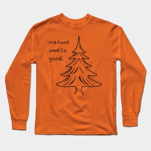 Nature Smells Good Long Sleeve T-Shirt